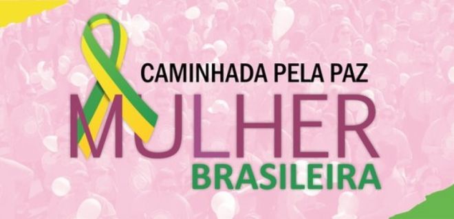 Caminhada pela paz da mulher brasileira acontece nesta sexta-feira