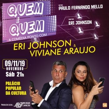 Espetáculo moderno  “Quem é quem” com Eri Johnson e Viviane Araújo