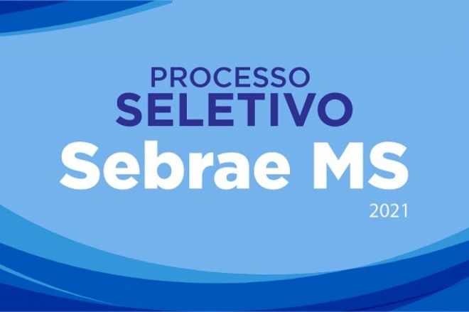 Processos seletivos são abertos pelo Sebrae em MS