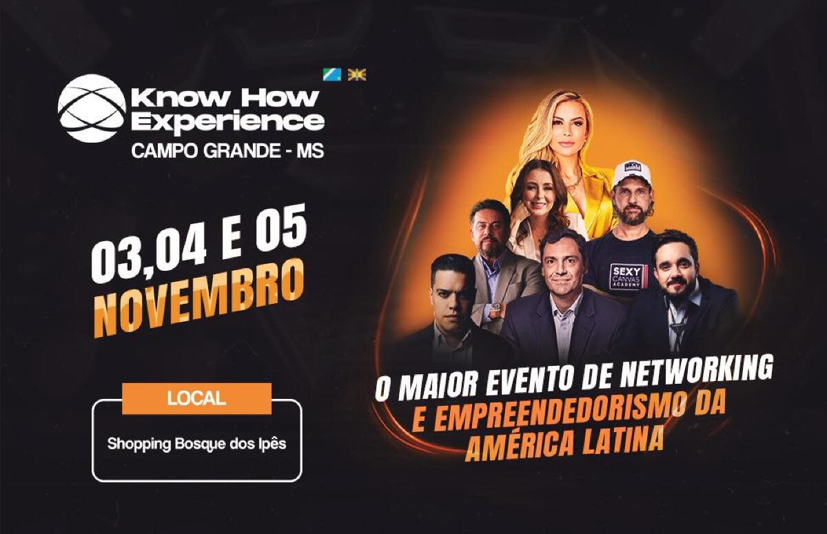 Know How Experience: O Maior Evento de Networking e Empreendedorismo da América Latina de volta a Campo Grande