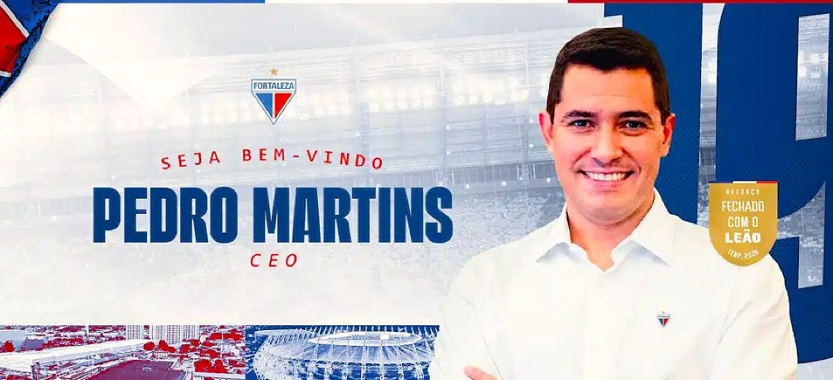 Fortaleza anuncia Pedro Martins novo CEO do Clube 2025