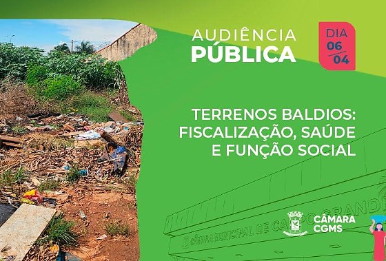 Audi&ecirc;ncia p&uacute;blica sobre terrenos baldios